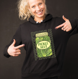 Pickle Slut hoodie - evrythang and more