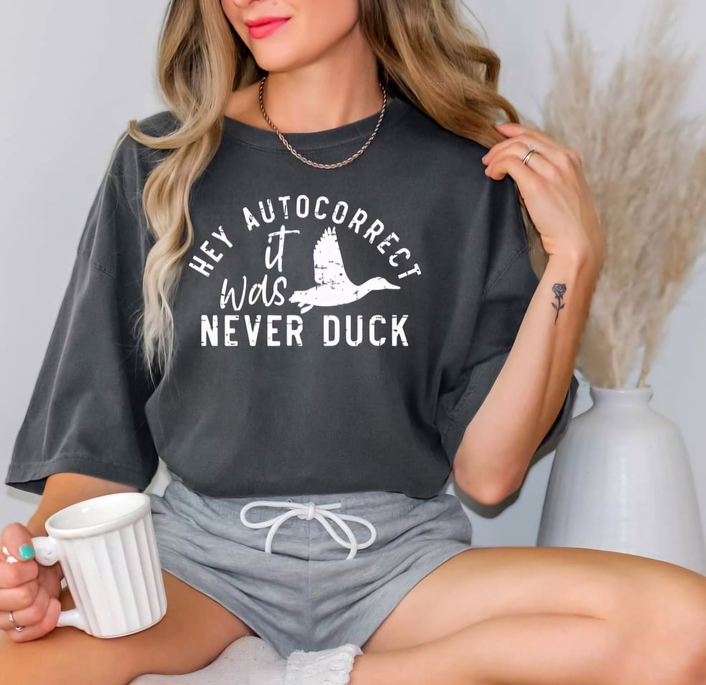 Hey autocorrect it is never duck!