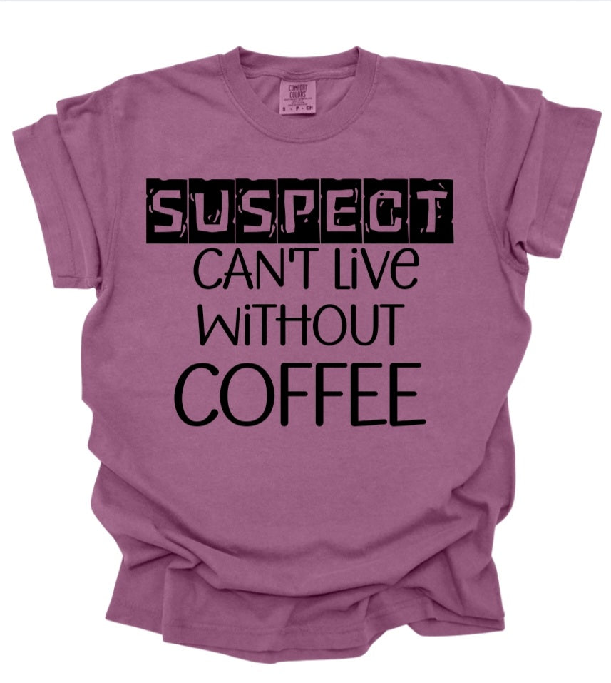 SUSPECT can't live without coffee