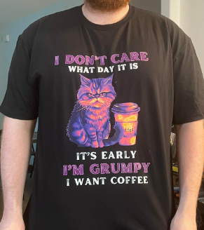 Grumpy Morning Shirt: I Don't Care What Day It Is, I Need Coffee - evrytang and more