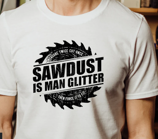 Sawdust is Man Glitter design - evrythang and more