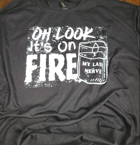 My last nerve is on FIRE t shirt - evrythang and more