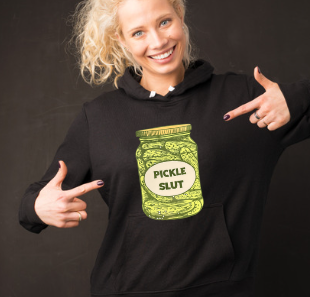 Pickle Slut hoodie - evrythang and more