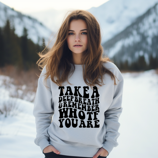 Empowering Reminder Tee - Take a Deep Breath and Remember Who TF You Are - evrytang and more